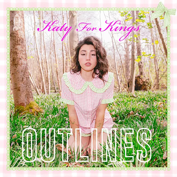 Katy For Kings - Outlines